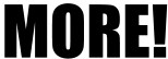 MORE!